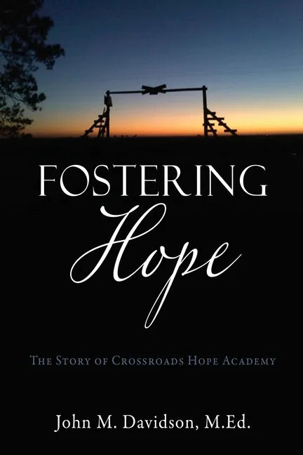 Fostering Hope: The Story of Crossroads Hope Academy - Paperback