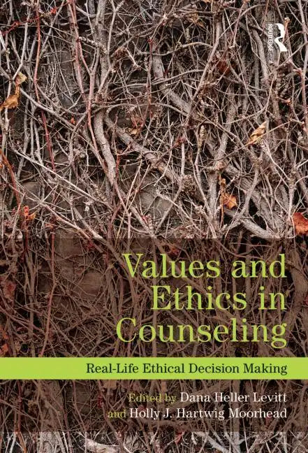 Values and Ethics in Counseling: Real-Life Ethical Decision Making - Paperback