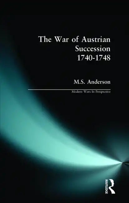 The War of Austrian Succession 1740-1748 - Paperback