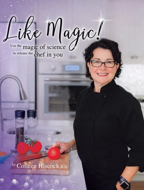Like Magic!: Use the Magic of Science to Release the Chef in You - Hardcover