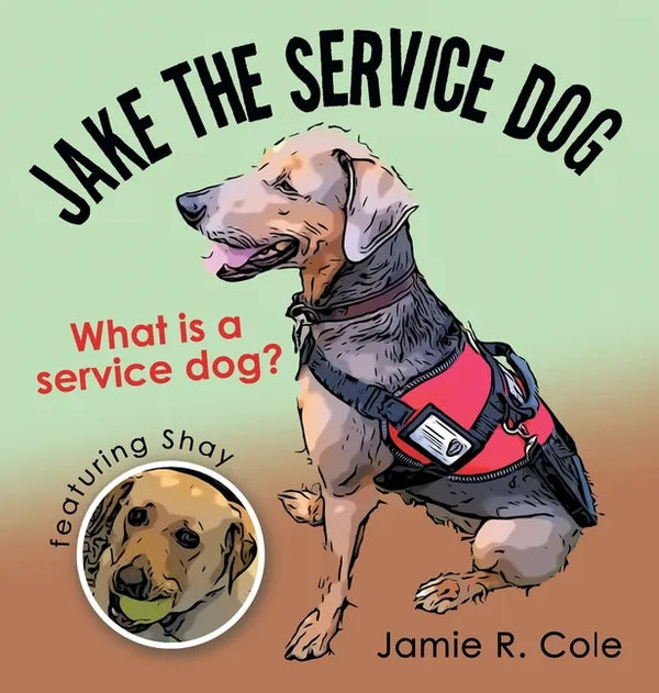 Jake the Service Dog: What Is a Service Dog? - Hardcover