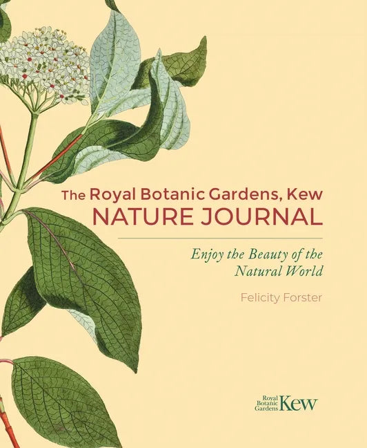 The Royal Botanic Gardens, Kew Nature Journal: Enjoy the Beauty of the Natural World - Hardcover
