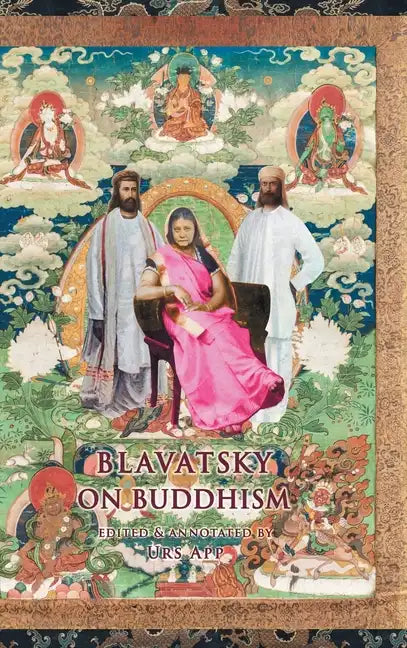 Blavatsky on Buddhism: Interviews, Letters, and Papers - Hardcover