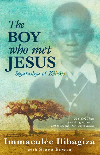 The Boy Who Met Jesus: Segatashya of Kibeho - Paperback