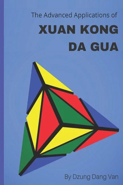 The Advanced Applications of Xuan Kong Da Gua - Paperback