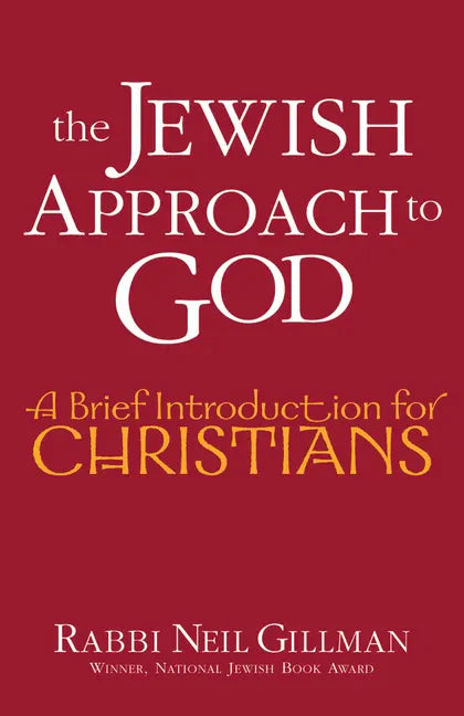 The Jewish Approach to God: A Brief Introduction for Christians - Paperback