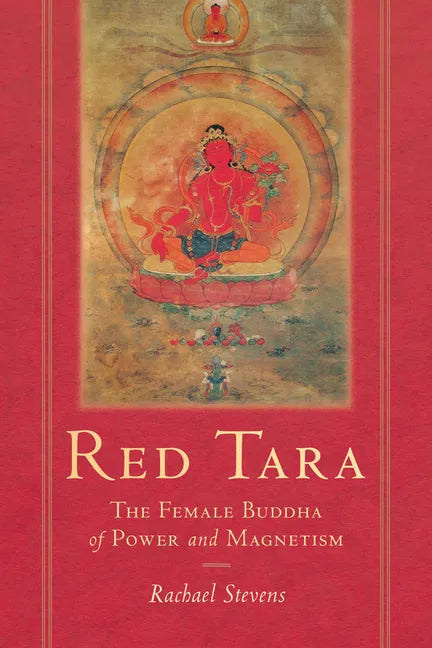 Red Tara: The Female Buddha of Power and Magnetism - Paperback