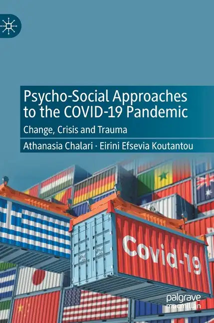 Psycho-Social Approaches to the Covid-19 Pandemic: Change, Crisis and Trauma - Hardcover