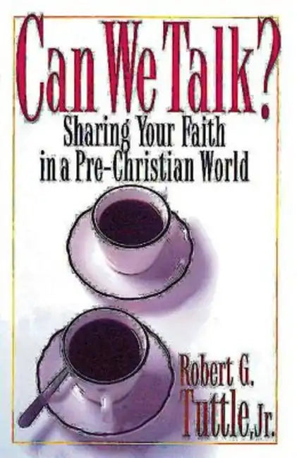Can We Talk?: Sharing Your Faith in a Pre-Christian World - Paperback