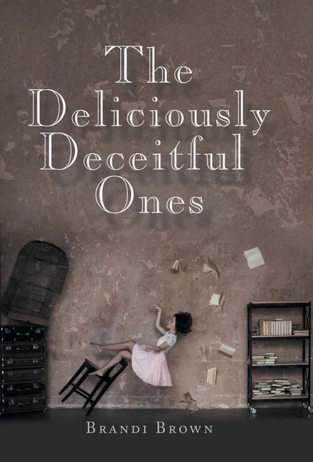 The Deliciously Deceitful Ones - Hardcover