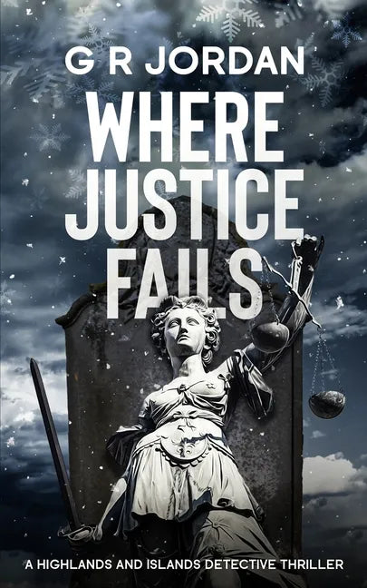 Where Justice Fails: A Highlands and Islands Detective Thriller - Paperback