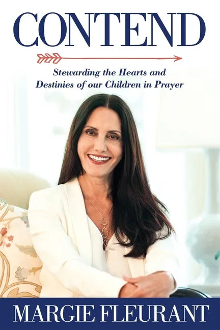 Contend: Stewarding the Hearts and Destinies of our Children in Prayer - Paperback