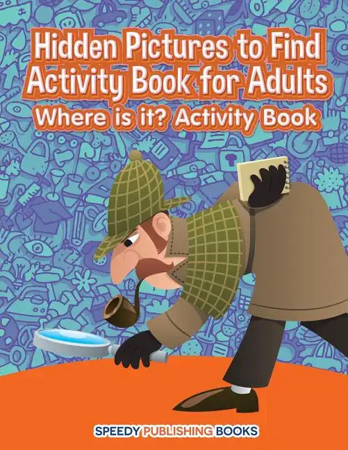 Hidden Pictures to Find Activity Book for Adults: Where is it? Activity Book - Paperback