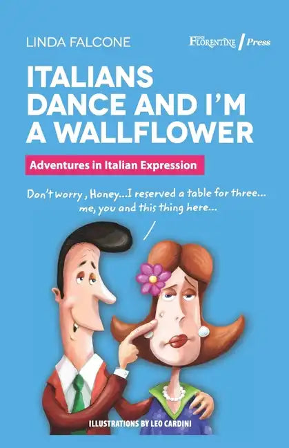 Italians Dance and I'm a Wallflower: Adventures in Italian Expressions - Paperback