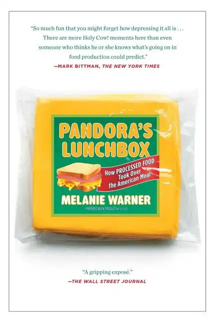 Pandora's Lunchbox: How Processed Food Took Over the American Meal - Paperback