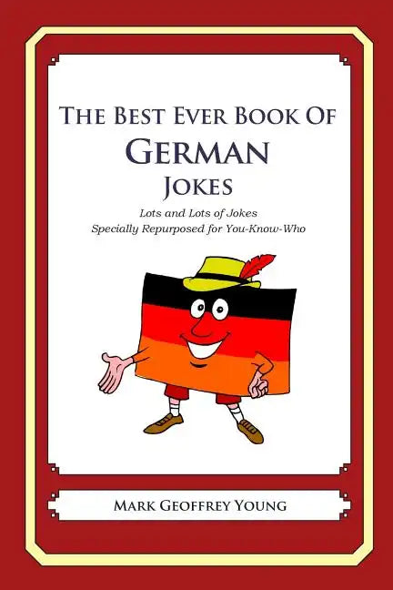 The Best Ever Book of German Jokes: Lots and Lots of Jokes Specially Repurposed for You-Know-Who - Paperback