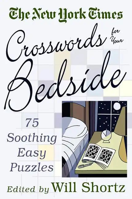 The New York Times Crosswords for Your Bedside: 75 Soothing, Easy Puzzles - Paperback