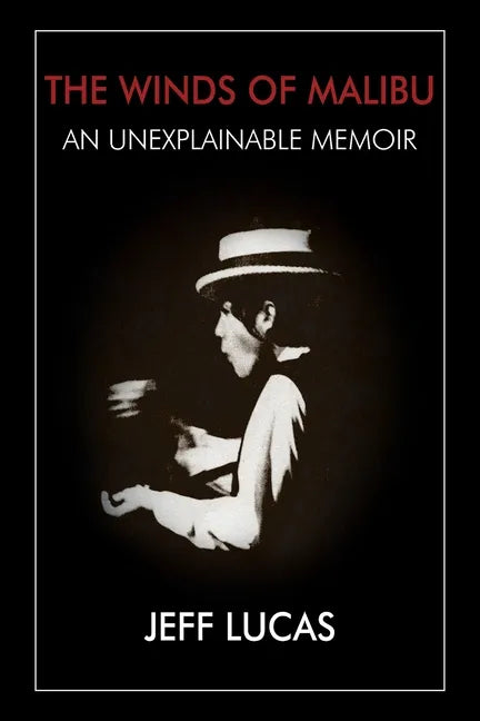 The Winds of Malibu: An Unexplainable Memoir - Paperback