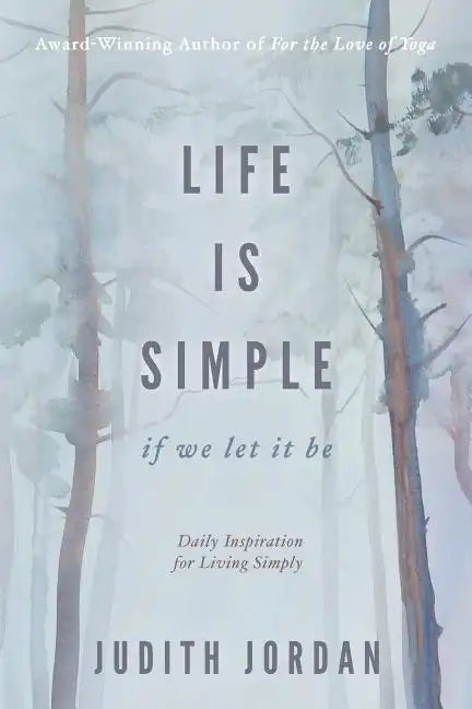 Life Is Simple: if we let it be: Daily Inspiraton for Living Simply - Paperback