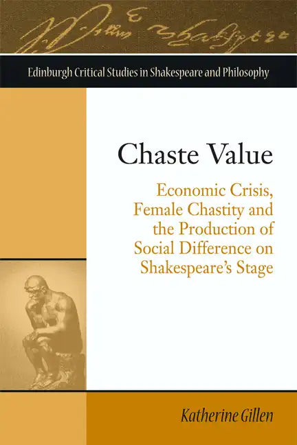 Chaste Value: Economic Crisis, Female Chastity and the Production of Social Difference on Shakespeare's Stage - Paperback