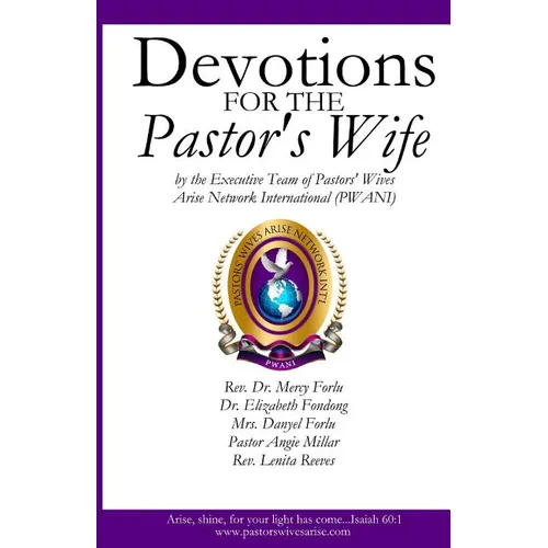 Devotions for the Pastor's Wife: By the Executive Team of Pastors' Wives Arise Network International - Paperback