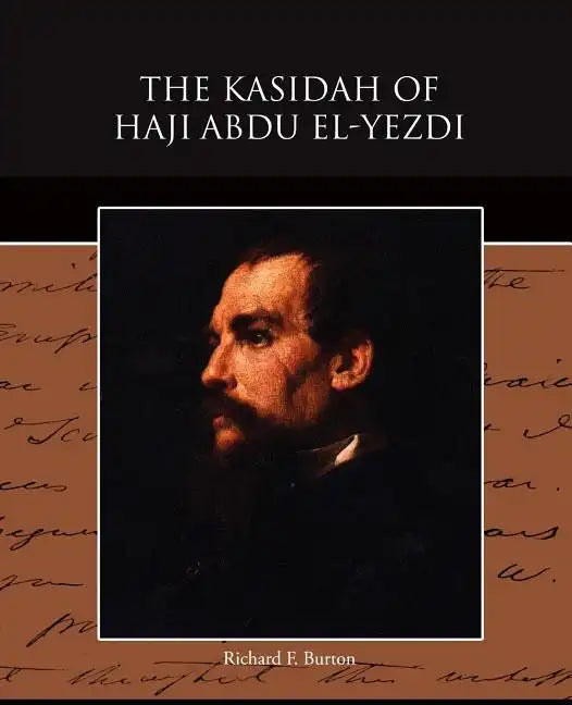 The Kasidah of Haji Abdu El-Yezdi - Paperback