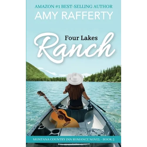 Four Lakes Ranch: Montana Country Inn Romance Novel. Book 5 - Paperback