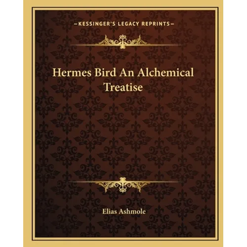 Hermes Bird an Alchemical Treatise - Paperback