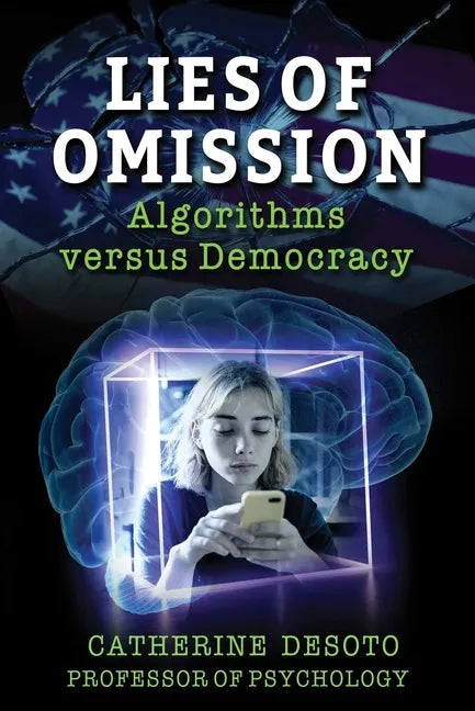 Lies of Omission: Algorithms Versus Democracy - Hardcover