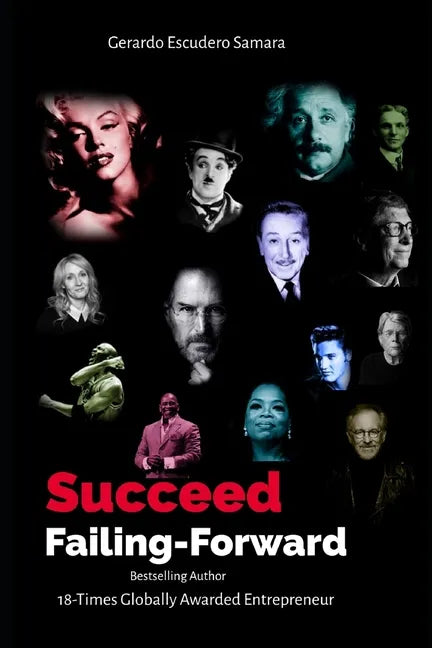 Succeed by Failing Forward: Learn the Secrets to Succeed by Failing - Paperback
