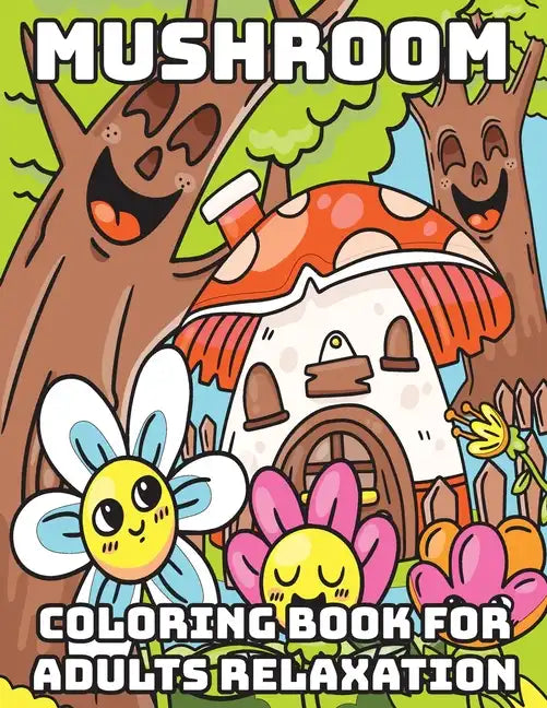 Mushroom Coloring Book for Adults Relaxation: Cool Coloring Books for Adults - Paperback