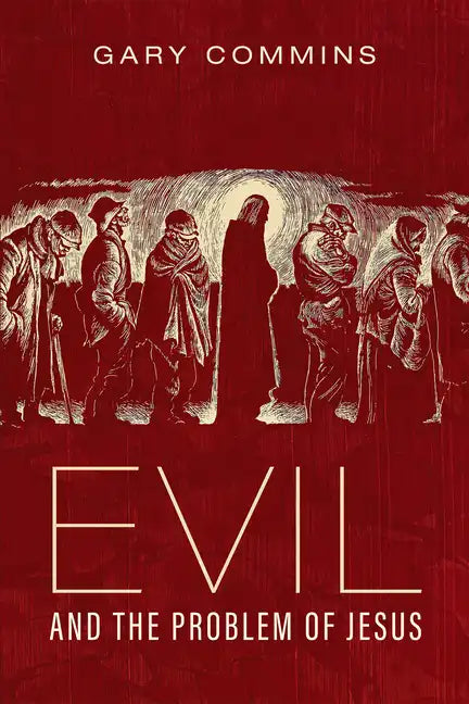 Evil and the Problem of Jesus - Paperback