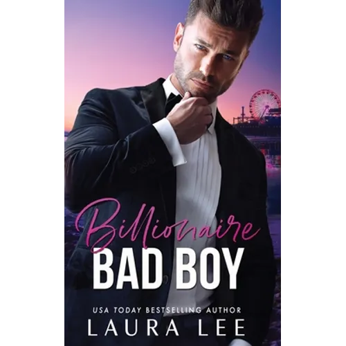 Billionaire Bad Boy: An Enemies-to-Lovers, Second Chance Romance - Paperback