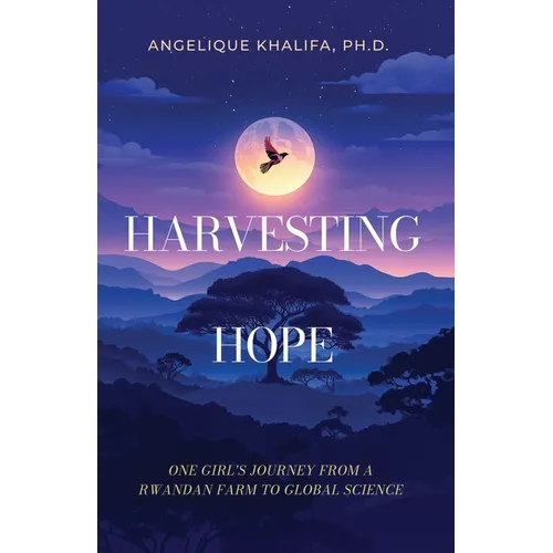 Harvesting Hope: One Girl's Journey from a Rwandan Farm to Global Science - Paperback