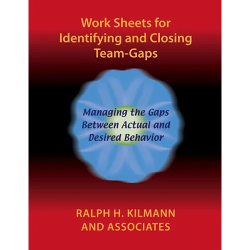 Work Sheets for Identifying and Closing Team-Gaps - Paperback