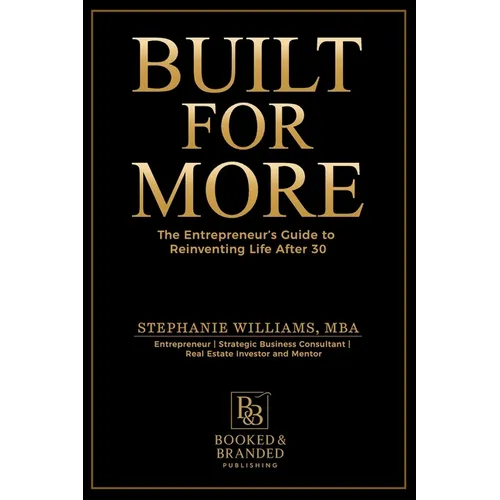 Built for More: The Entrepreneur's Guide to Reinventing Life After 30 - Paperback
