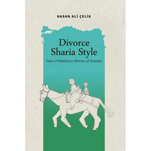 Divorce Sharia Style: Tales of Rebellious Women of Anatolia - Paperback