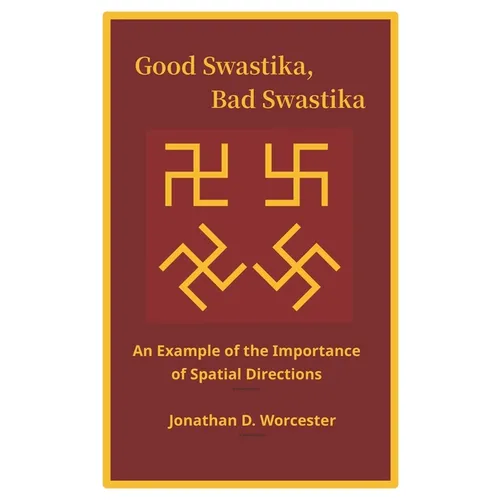 Good Swastika, Bad Swastika: An Example of the Importance of Spatial Directions - Paperback