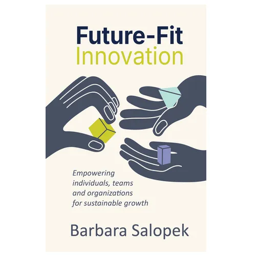 Future-Fit Innovation: Empowering Individuals, Teams and Organizations for Sustainable Growth - Hardcover