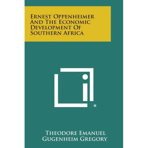 Ernest Oppenheimer And The Economic Development Of Southern Africa - Paperback