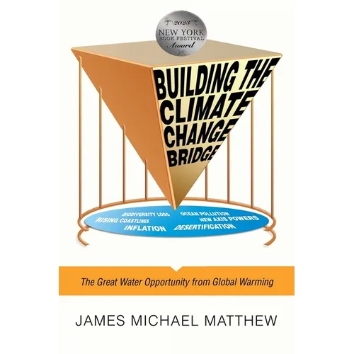 Building the Climate Change Bridge: The Great Water Opportunity from Global Warming - Paperback