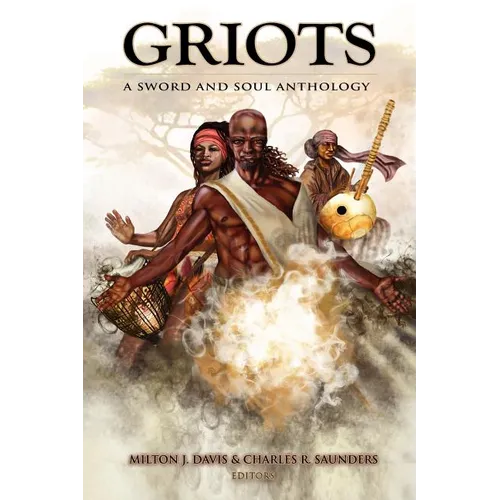 Griots: A Sword and Soul Anthology - Paperback