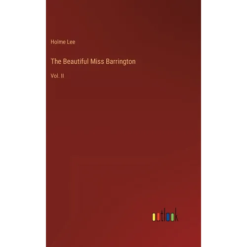 The Beautiful Miss Barrington: Vol. II - Hardcover