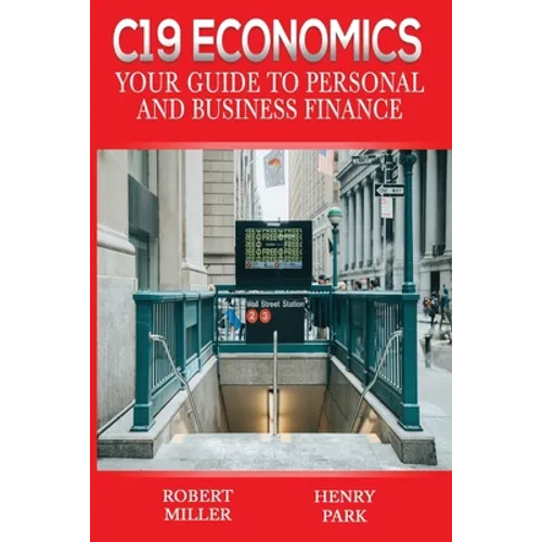 C19 Economics: Your Guide to Personal and Business Finance - Paperback