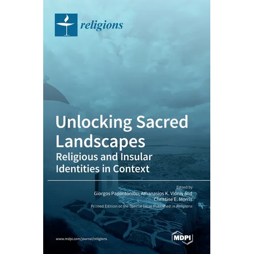 Unlocking Sacred Landscapes: Religious and Insular Identities in Context - Hardcover