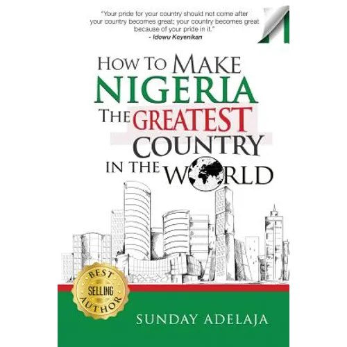 How To Make Nigeria The Greatest Country In The World - Paperback