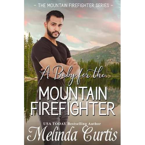 A Baby for the Mountain Firefighter: A May-December Older Woman Romance - Paperback