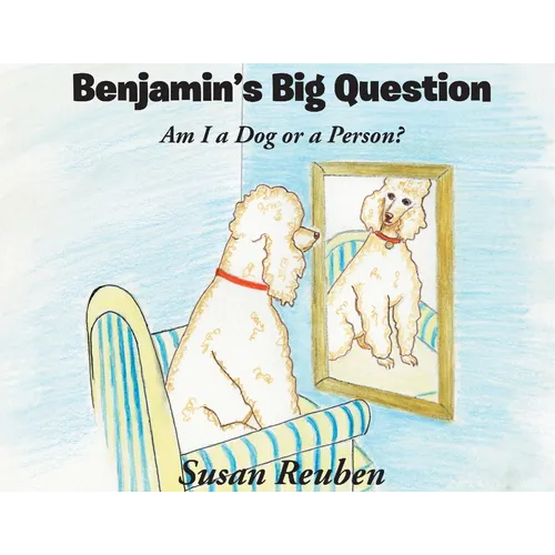 Benjamin's Big Question: Am I a Dog or a Person? - Paperback