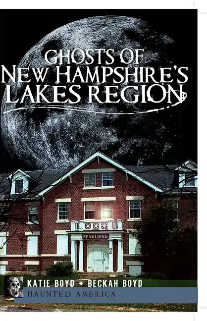 Ghosts of New Hampshire's Lakes Region - Paperback