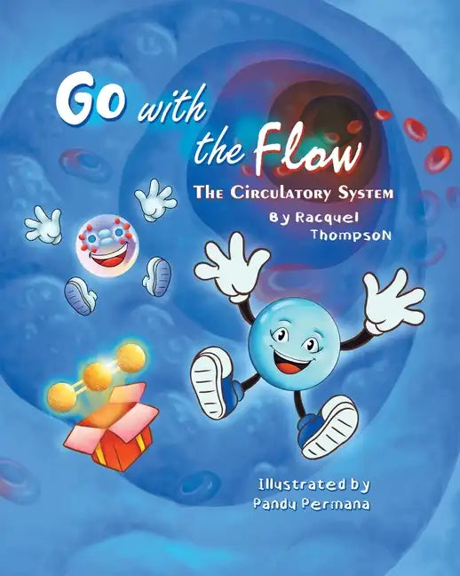 Go With the Flow: The Circulatory System - Paperback
